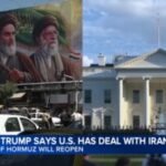 Trump says deal reached with Iran and he has authorized that naval blockade leave Strait of Hormuz